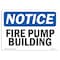 Signmission OSHA Notice Sign, Fire Pump Building, 10in X 7in Rigid Plastic, 7" W, 10" L, Landscape OS-NS-P-710-L-12624 - alternate 1